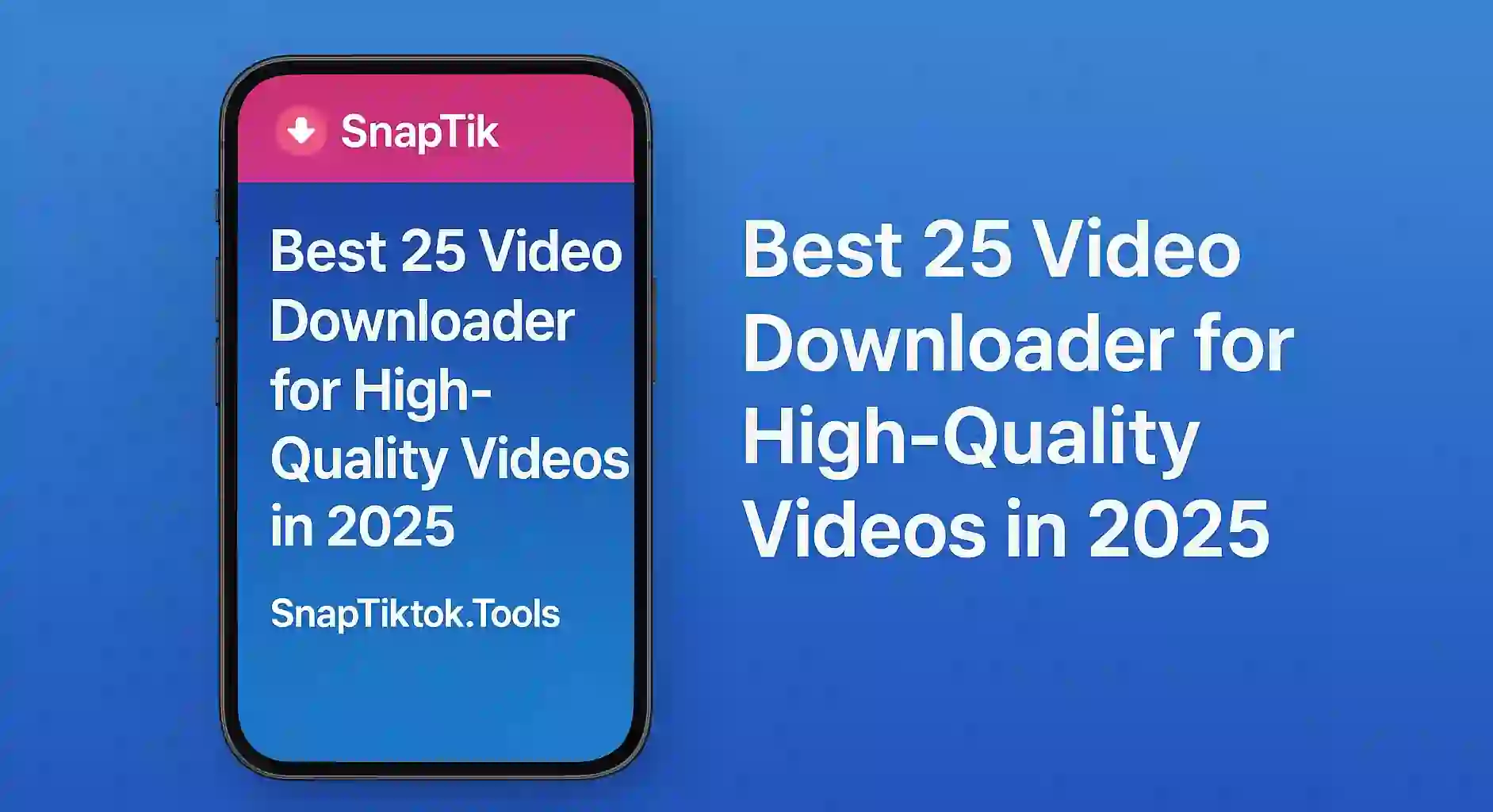 Best 25 Video Downloader for High-Quality Videos in 2025