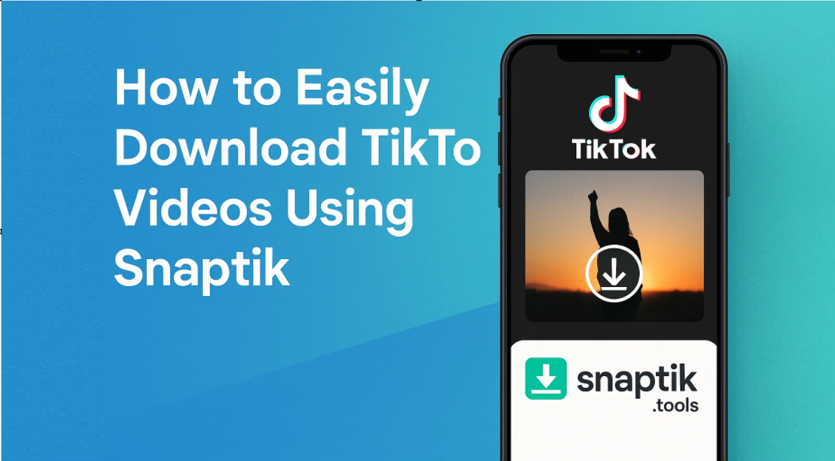 How to Easily Download TikTok Videos Using Snaptik
