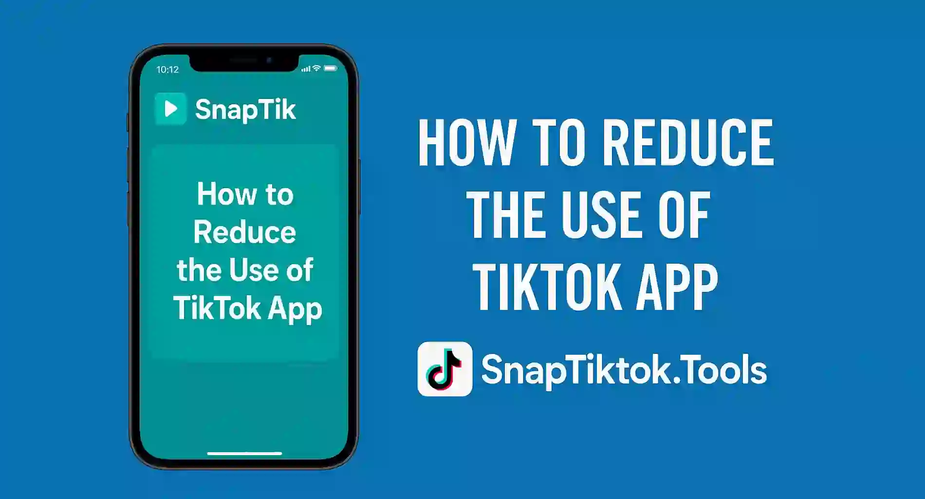 How to Reduce the Use of TikTok App