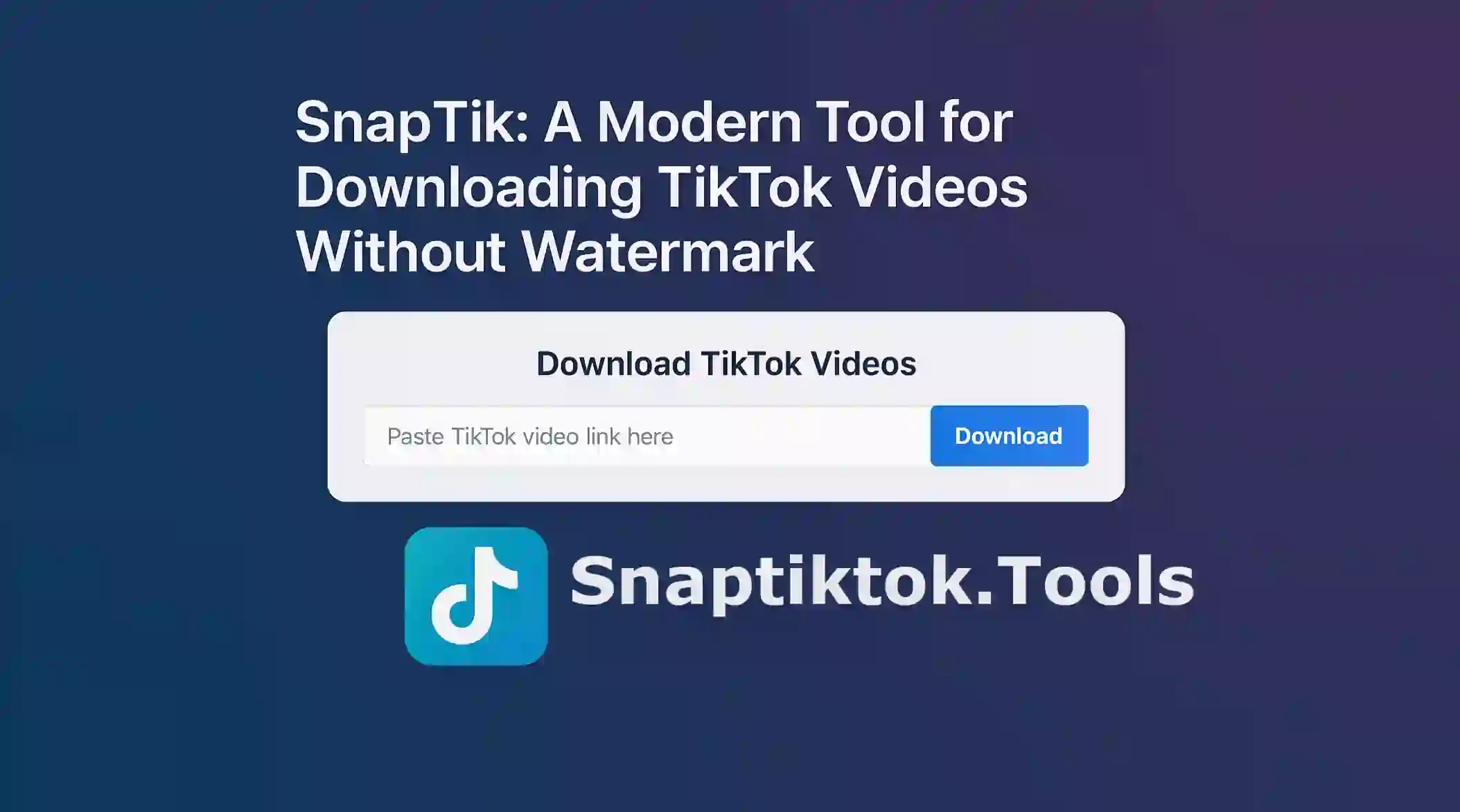 Snaptik A Modern Tool for Downloading TikTok Videos Without Watermark